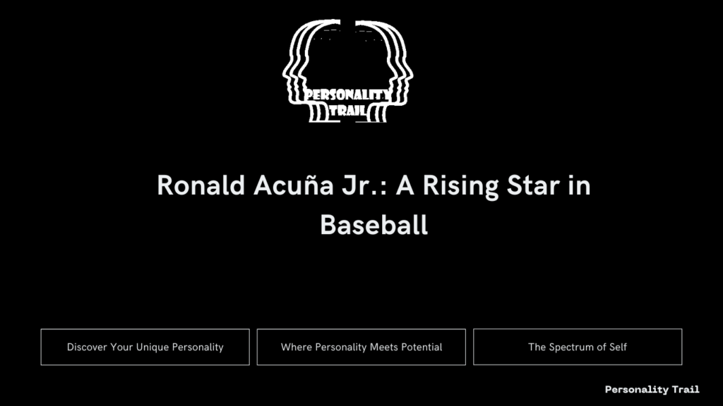 Ronald Acuña Jr. A Rising Star in Baseball