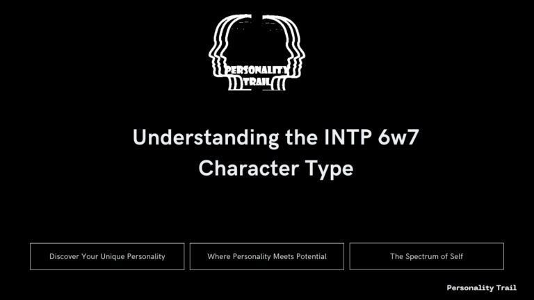 Understanding the INTP 6w7 Character Type